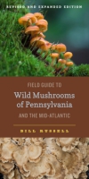 Cover for Field Guide to Wild Mushrooms of Pennsylvania and the Mid-Atlantic