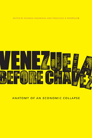 Cover image for Venezuela Before Chávez: Anatomy of an Economic Collapse Edited by Ricardo Hausmann and Francisco R. Rodríguez